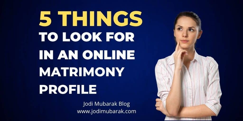 Checklist of 5 things to look for in an online Indian matrimony profile JodiMubarak
